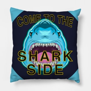 Come to the shark side Pillow