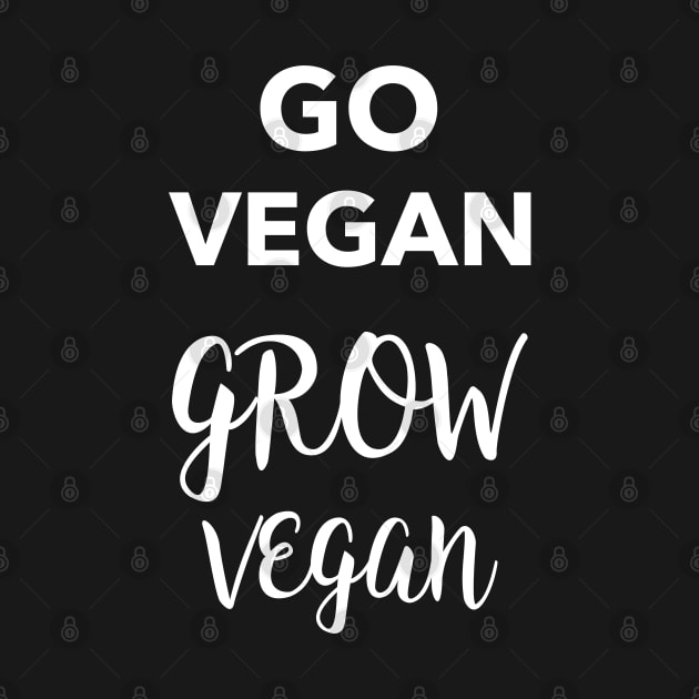 Go Vegan Grow Vegan by thesnowwhyte