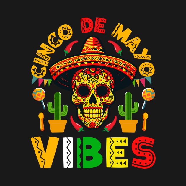 cinco de mayo vibes by Jkinkwell