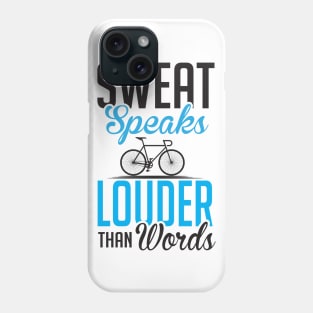 Sweat speaks louder than words Phone Case