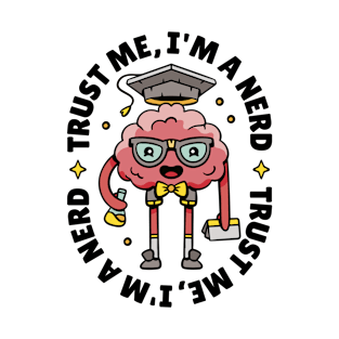 Trust me I'm a Nerd Funny Science Geek Brain Cartoon T-Shirt