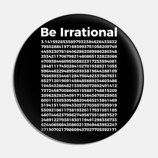 Pi Day T-Shirt | Pi Tee | Math Nerd Geek | Be Irrational Pin by RedYolk