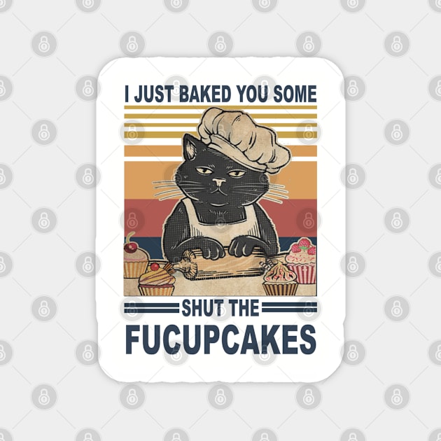 Shut The Fucupcakes Magnet by Epic Byte