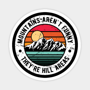 Dad Joke Retro Mountains Aren’t Funny They’re Hill Areas Adult Jokes Magnet
