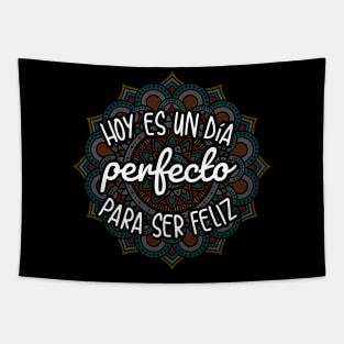 Hoy es un dia perfecto para ser feliz - Happy design Tapestry