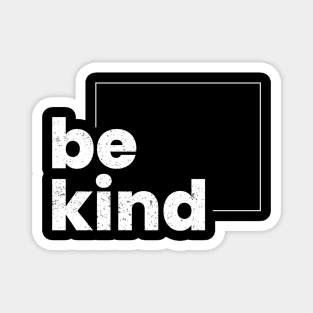 Be kind Magnet