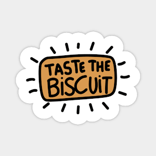 Taste The Biscuit Magnet