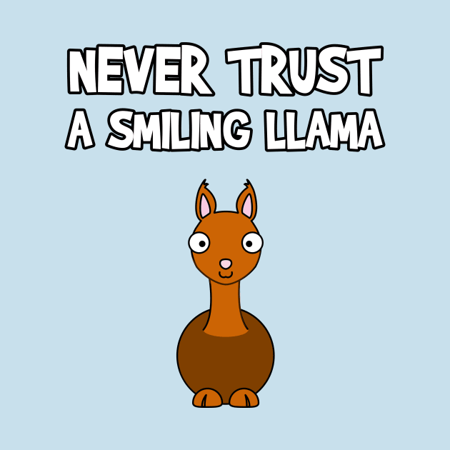 Never Trust A Smiling Llama Funny Animal Cartoon Pet Humor by FlashMac