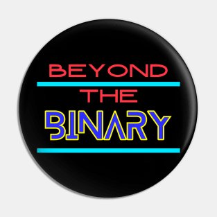 BEYOND THE BINARY Pin