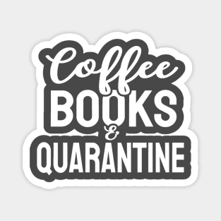 coffee books and quarantine shirt Magnet