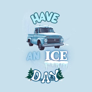 Have an ICE DAY T-Shirt