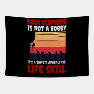 Rock Climbing Is Not A Hobby It's A Zombie Apocalypse Funny Climbing Lover Tapestry