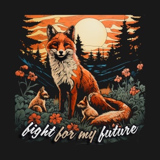 Fox : Fight For My Future T-Shirt