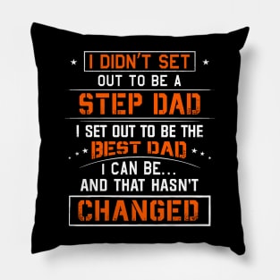 I Didn't Set Out To Be A Step Dad Pillow