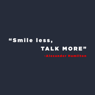 Smile Less Talk More T-Shirt