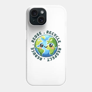 Reuse Recycle Respect Reduce Phone Case