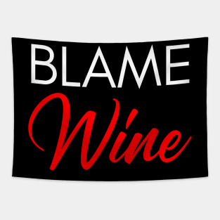 Blame Wine. Funny Wine Lover Saying. White and Red Tapestry