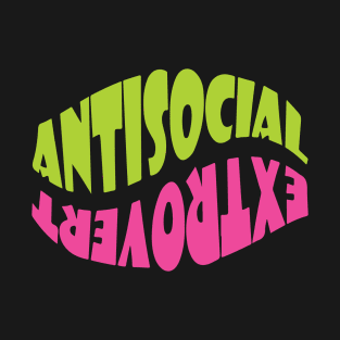 Antisocial Extrovert T-Shirt