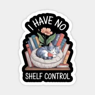 I Have No Shelf Control Graphic for Book Magnet