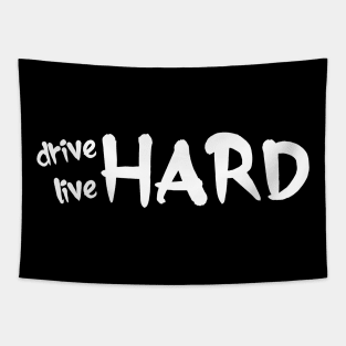 Drive Hard Live Hard Tapestry