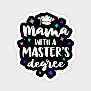 Mama With A Masters Degree Graduation Ceremony Mom Magnet