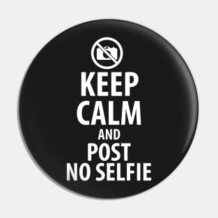 Keep calm and post no selfie Pin