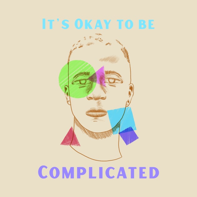 LGBTQ It's Okay to Be Complicated by Alaskan Skald