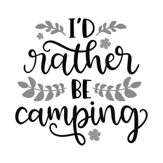 I'd Rather Be Camping, Outdoors Shirt, Hiking Shirt, Adventure Shirt by ThrivingTees