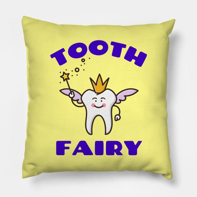 Tooth Fairy - Cute Tooth Fairy Pun Pillow by Allthingspunny