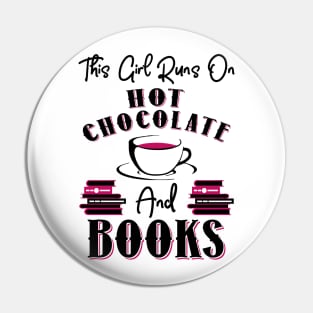 This Girl Runs On Hot Chocolate and Books Pin