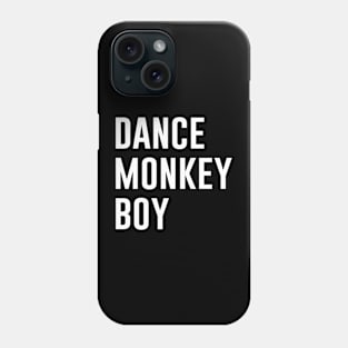 Dance monkey boy Phone Case