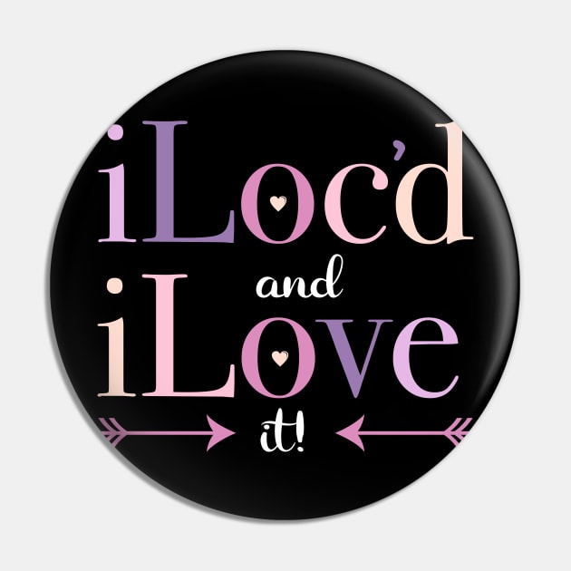 iLoc'd and iLove It Locs Dreadlocks Pin by blackartmattersshop