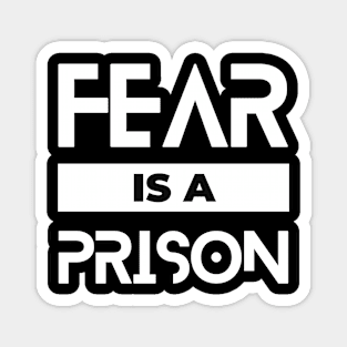 fear is a prison typography design Magnet