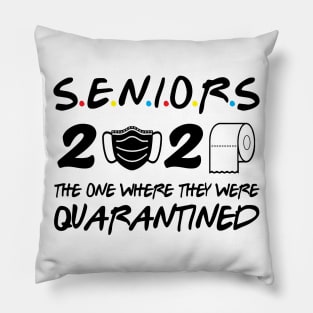 Seniors 2020 The One Where They Were Quarantined Pillow