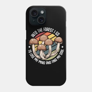 Mushrooms - Lose My Mind Find My Soul - Magic Statement Phone Case