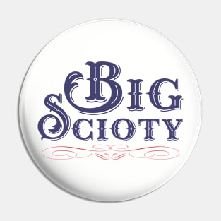 Big Scioty Pin