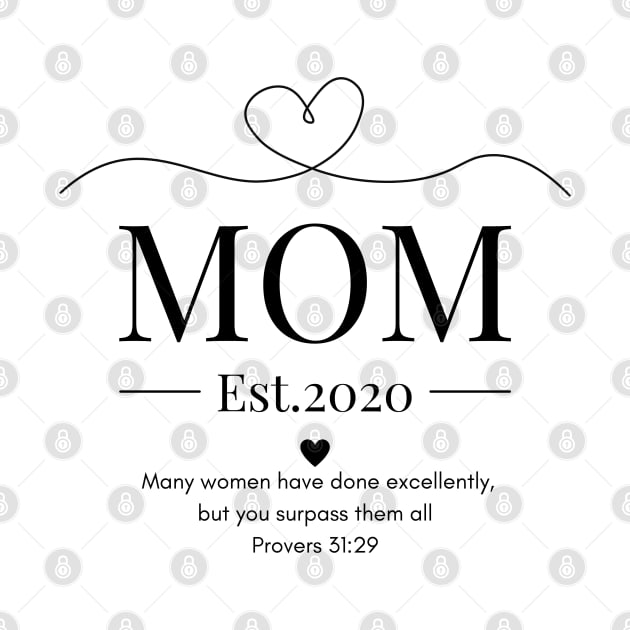 Many Women Have Done Excellently, but You Surpass Them All Mom Est 2020 by Beloved Gifts