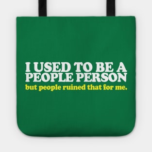 Sarcastic Quote / I Used To Be A People Person Tote