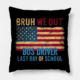 "Bruh, We Out! Bus Driver Last Day of School USA" T-Shirt Pillow