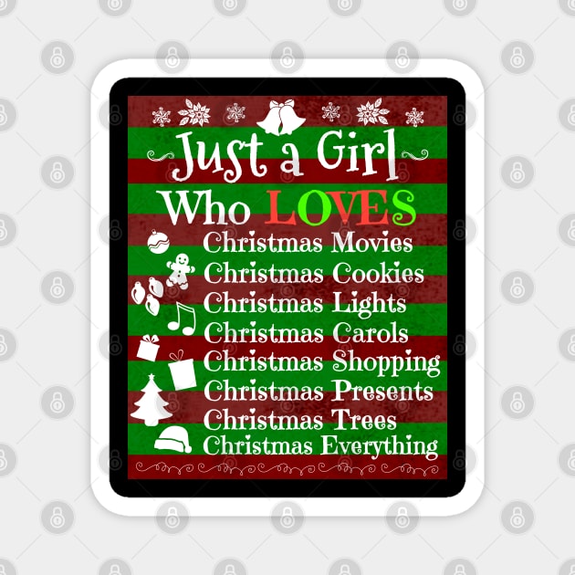 Just a Girl who loves Christmas and Cookies and shopping and movies and lights and Christmas trees Magnet by Timeforplay