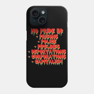 No Pride In Prisons, Police, Pipelines, Deportations, Corporations, Capitalism - LGBTQ, Queer, Anti Capitalist, Abolish ICE Phone Case