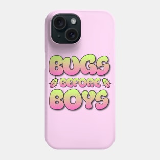 Bugs Before Boys Phone Case