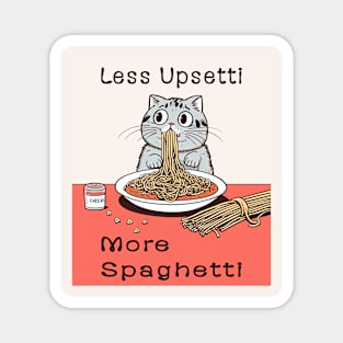 Less Upsetti More Spaghetti Magnet