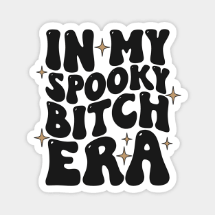 In my Spooky Bitch Era Magnet