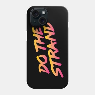 Do The Strand Phone Case