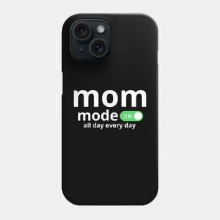 Mom Mode All Day Every day Phone Case