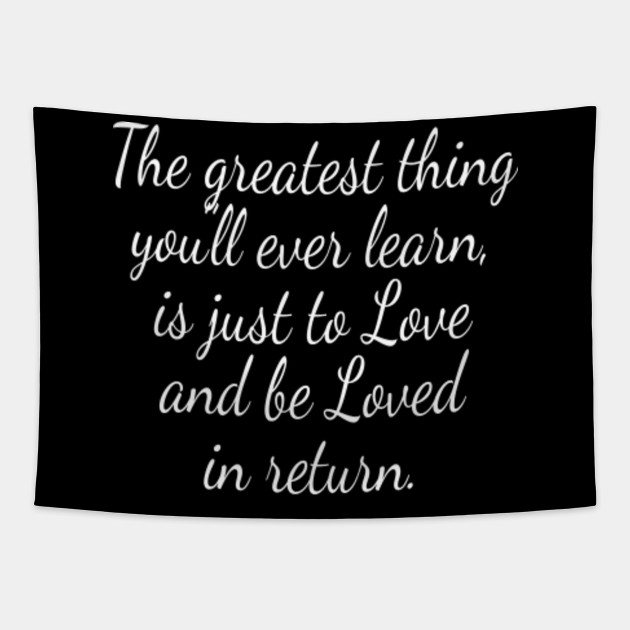 The Greatest Thing You Ll Ever Learn Moulin Rouge Quote Moulin Rouge Tapestry Teepublic