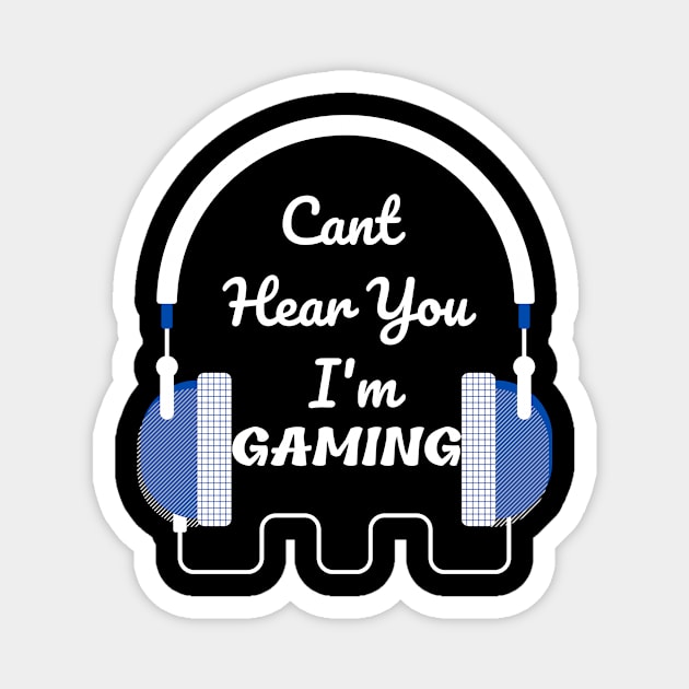 Funny Gamer Gift Headset Can't Hear You I'm Gaming Magnet by DeadBySun