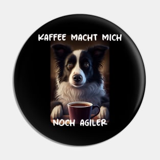 Border Collie - Coffee Makes Me Even More Agile (de) Pin