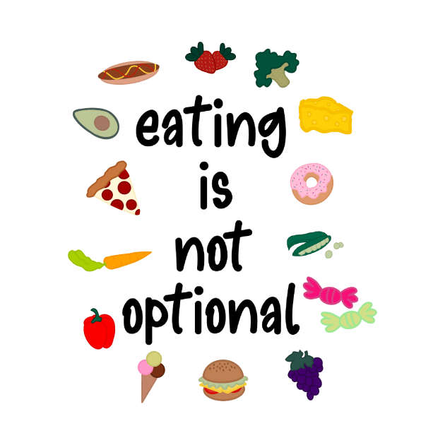 Eating Is Not Optional Eating Disorder Recovery by GrellenDraws